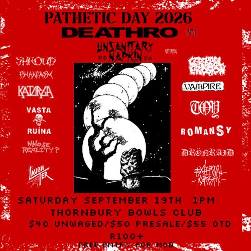 Pathetich Day Day 2: Deathro (JPN), Unsanitary Napkin (Aotearoa), Cerebral Erosion (Meanjin), Shroud (Meanjin) & more