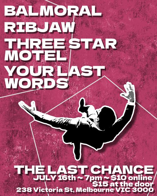 Balmoral, Ribjaw, Three Star Motel & Your Last Words: Live At The Last Chance!