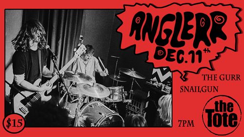 ANGLERR at The Tote Upstairs w/ Snailgun & The Gurr
