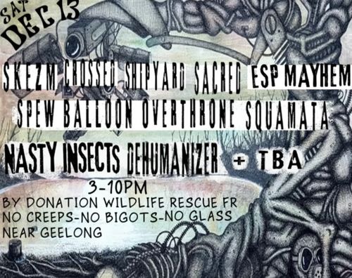 Wildlife Rescue Fundraiser generator show with Skezm, Spew Balloon, Squamata, Nasty Insects (Wollongong), Overthrone, Dehumanizer, Crossed, ESP Mayhem, Shipyard, Sacred