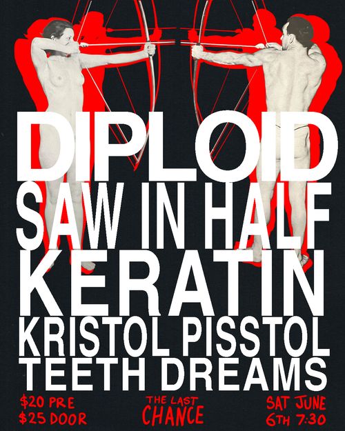 Diploid, Saw In Half, Keratin, Kristol Pisstol & Teeth Dreams @ Last Chance 18+