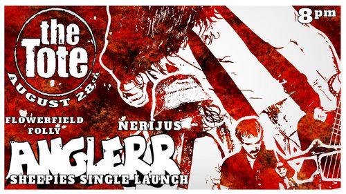 ANGLERR SHEEPIES Single Launch at The Tote Upstairs w/ Nerjius & Flowerfieldfolly