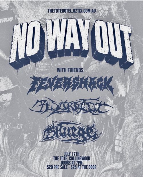 No Way Out, Fever Shack, Resurrect & Skurge @ The Tote