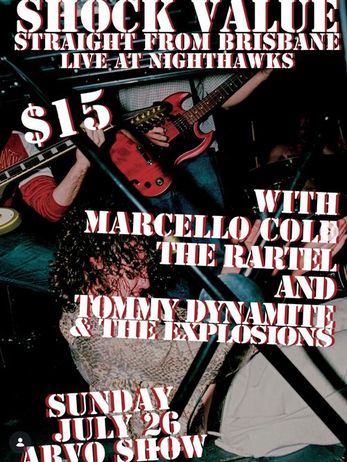 Shock Value (QLD), Marcello Cole, The Rartel, Tommy Dynamite & The Explosions