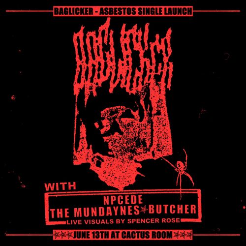 Baglicker Single Launch w/ npcede, The Mundaynes and Butcher @ Cactus
