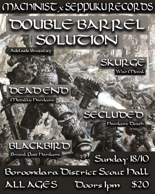 DOUBLE BARREL SOLUTION (SA), SKURGE, DEAD END, SECLUDED and BLACKBIRD