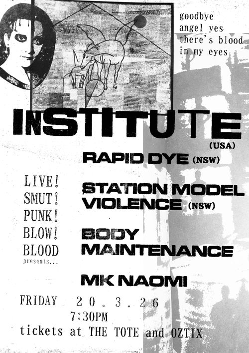 Institute (USA) Rapid Dye (SYD), Station Model Violence (SYD), Body Maintenance, MK Naomi