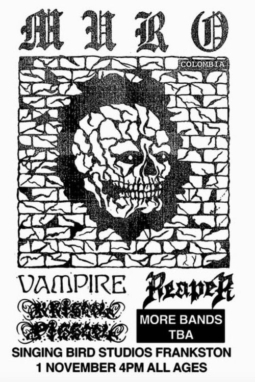 Muro (COL), Vampire, Reaper, Krisstol Pistol @ Singing Bird