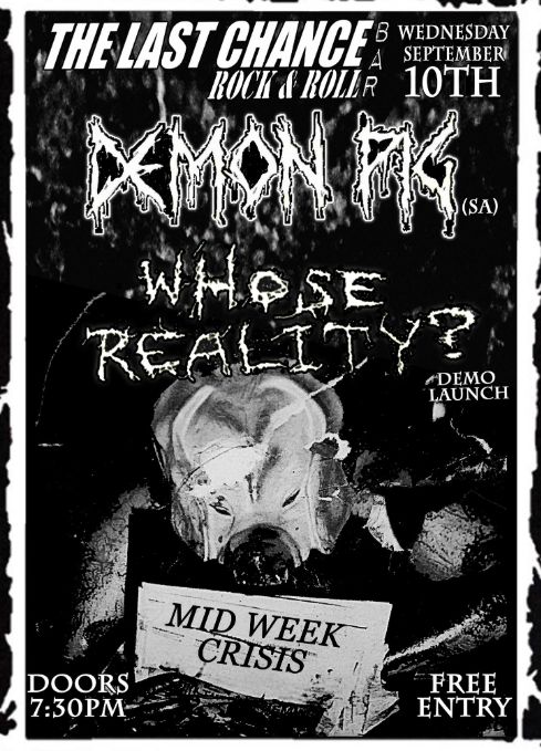 Demon Pig (SA) & Whose Reality? @ Last Chance