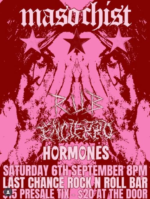 Masochist (Lismore), RUB, Encierro & Hormones @ Last Chance