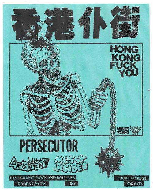 Hong Kong Fuck You, Persecutor, Dronraid & Messy Inside @ Last Chance