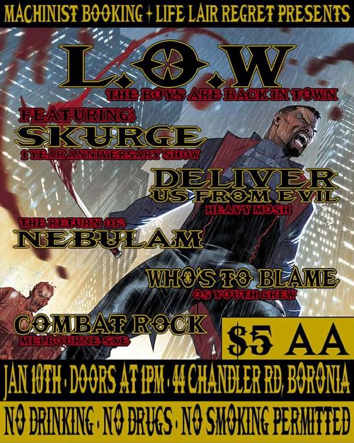 L.O.W (NSW), Skurge, Deliever Us From Evil, Nebulam, Who's To Blame & Combat Rock @ Boronia Girl Guides AA