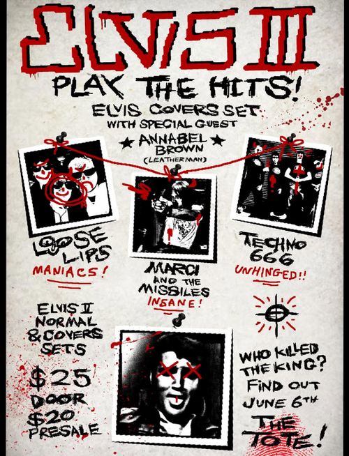 Elvis III (Elvis cover set), Loose Lips, Marci & The Missiles, Techno 666