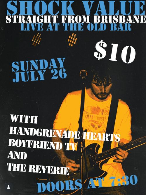 Shock Value (QLD), Handgenade Hearts, Boyfriend TV, The Reverie 
