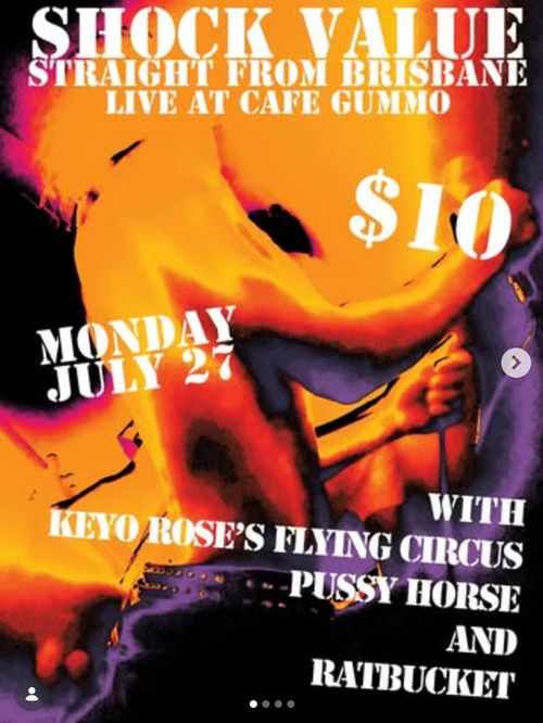 Shock Value (QLD), Keyo Rose's Flying Circus, Pussy Horse, Ratbucket