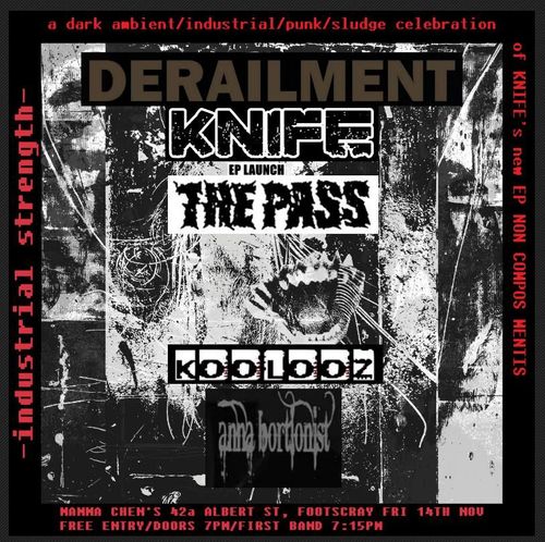 Knife - EP launch w/ Derailment, The Pass, K00LOOZ, Anna Bortionist