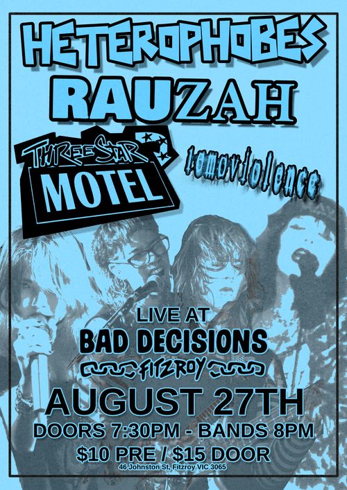 HETEROPHOBES, RAUZAH, THREE STAR MOTEL & 1EMOVIOLENCE - LIVE AT BAD DECISIONS