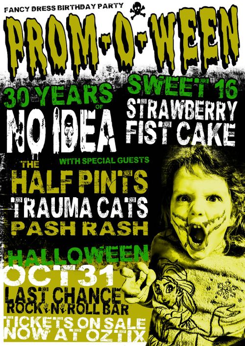 Prom-O-Ween - Strawberry Fist Cake's Sweet 16th and 30 years of No Idea. Supported by The Half Pints, Trauma Cats, and Pash Rash.

