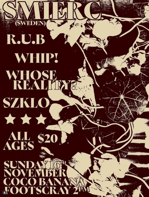 Śmierċ (SWE), Whip!, R.U.B., Whose Reality,SZKŁO - All Ages